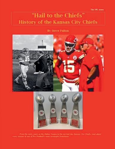 "Hail to the Chiefs" History of the Kansas City Chiefs (NFL, Band 6) von Steve Fulton