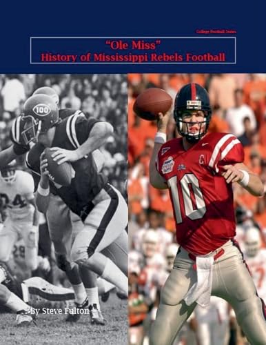 "Ole Miss" History of Mississippi Rebels Football (College Football Legacy, Band 1) von Steve Fulton