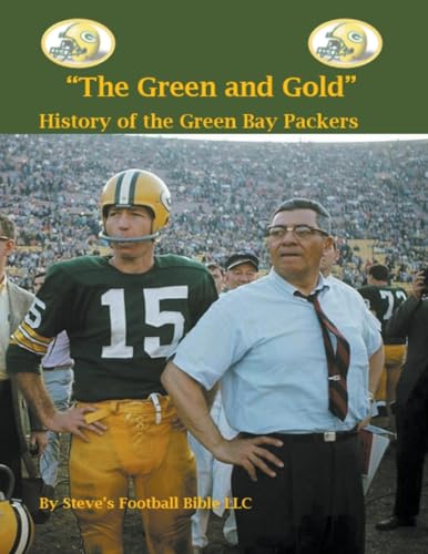 "The Green and Gold" History of the Green Bay Packers (NFL, Band 2) von Steve's Football Bible LLC