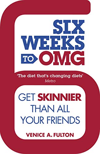 Six Weeks to OMG: Get skinnier than all your friends von Michael Joseph