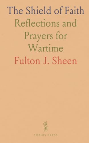The Shield of Faith: Reflections and Prayers for Wartime von Sothis Press