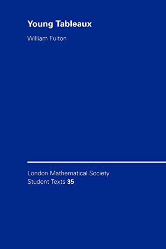 LMSST: 35 Young Tableaux: With Applications to Representation Theory and Geometry (London Mathematical Society Student Texts, 35) von Cambridge University Press