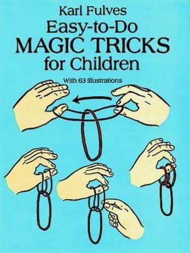Easy-To-Do Magic Tricks for Children (Dover Books on Magic) von Dover Publications
