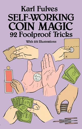 Self-Working Coin Magic: 92 Foolproof Tricks (Dover Magic Books) von Dover Publications