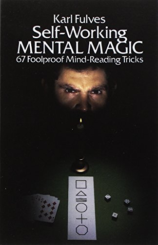 Self-Working Mental Magic: Sixty-seven Foolproof Mind Reading Tricks (Dover Magic Books)