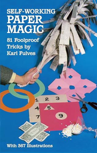 Self-Working Paper Magic: 81 Foolproof Tricks (Dover Magic Books)