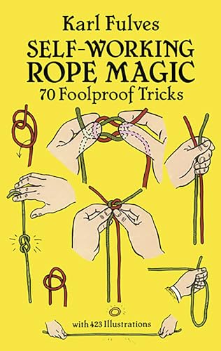 Self-working Rope Magic: 70 Foolproof Tricks (Dover Books on Magic) von Dover Publications