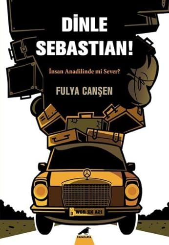 Dinle Sebastian: İnsan Anadilinde mi Sever? von Kara Karga Yayınları