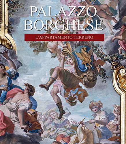 Palazzo Borghese. L'appartamento terreno. Funzione, decorazione, arredo. Ediz. illustrata Palazzo Borghese. L'appartamento terreno. Funzione, decorazione, arredo. Ediz. illustrata von De Luca Editori d'Arte