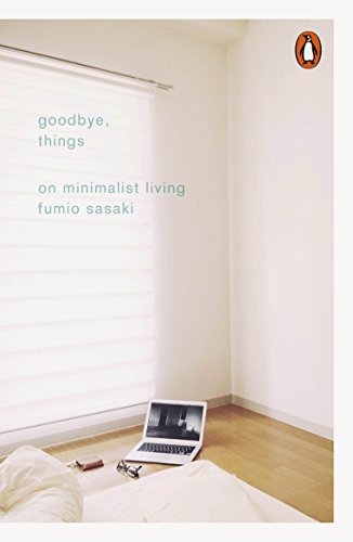Goodbye, Things: On Minimalist Living von Penguin