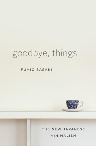 Goodbye, Things: The New Japanese Minimalism