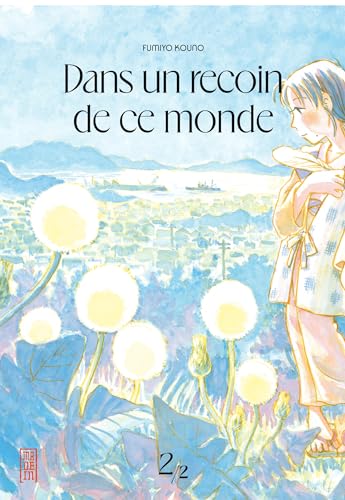 Dans un recoin de ce monde - réédition - Tome 2 von KANA