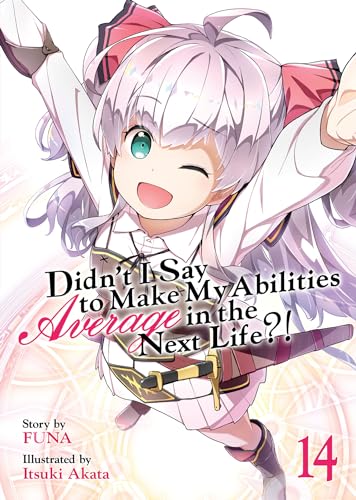 Didn’t I Say to Make My Abilities Average in the Next Life?! (Didn't I Say to Make My Abilities Average in the Next Life?!, 14, Band 14) von Seven Seas Entertainment, LLC