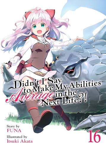 Didn't I Say to Make My Abilities Average in the Next Life?! (Didn't I Say to Make My Abilities Average in the Next Life?!, 16) von Seven Seas