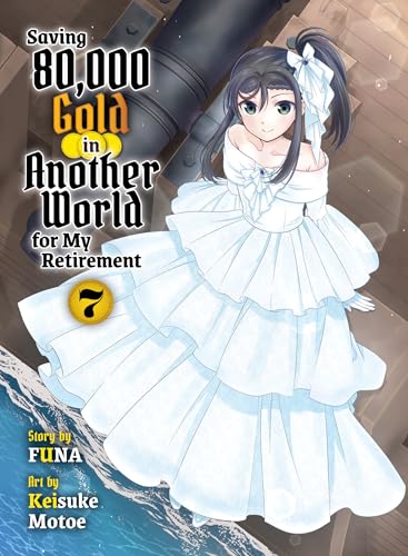 Saving 80,000 Gold in Another World for My Retirement 7 (light novel) (Saving 80,000 Gold (light novel), Band 7) von Vertical