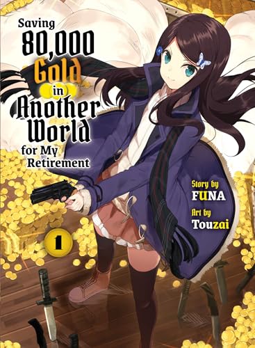 Saving 80,000 Gold in Another World for my Retirement 1 (light novel) (Saving 80,000 Gold (light novel), Band 1) von Vertical