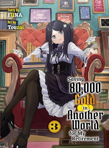 Saving 80,000 Gold in Another World for my Retirement 3 (light novel) (Saving 80,000 Gold (light novel), Band 3)