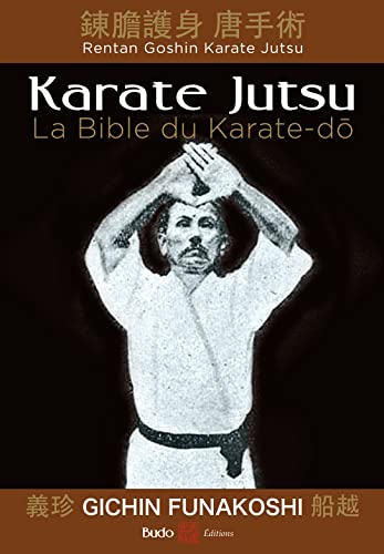 Karate Jutsu: La bible du karate-do