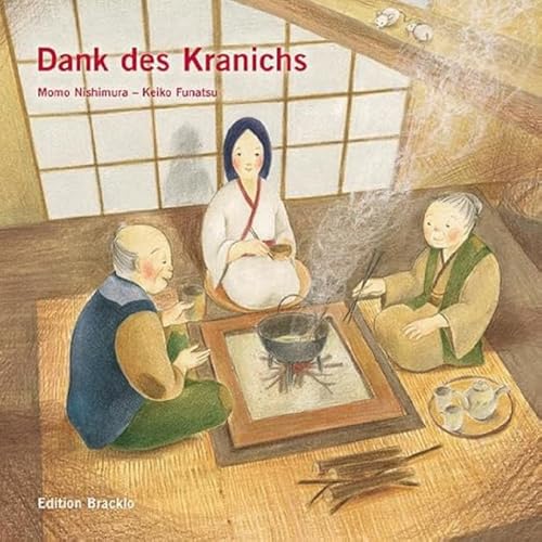 Dank des Kranichs / SC: Ein japanisches Volksmärchen / Bilderbuch mit Origami Kranich-Faltanleitung: Ein japanisches Volksmärchen / Bilderbuch mit Kranich-Faltanleitung von Edition Bracklo