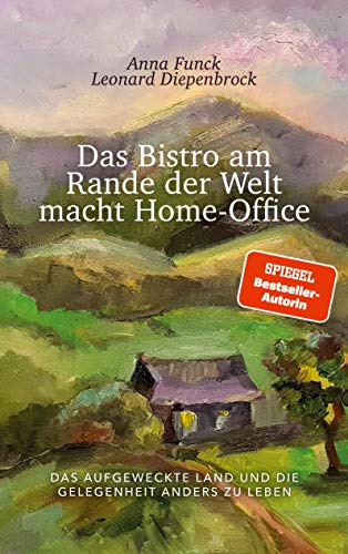 Das Bistro am Rande der Welt macht Home-Office: Das aufgeweckte Land und die Gelegenheit anders zu leben