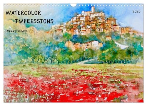 WATERCOLOR IMPRESSIONS (Wall Calendar 2025 DIN A3 landscape), CALVENDO 12 Month Wall Calendar: With brush and paint through Europe