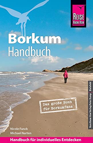 Reise Know-How Reiseführer Borkum: Das große Buch für Borkumfans Reise Know-How Reiseführer Borkum: Das große Buch für Borkumfans