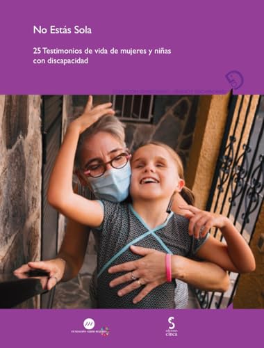No Estás Sola: 25 Testimonios de vida de mujeres y niñas con discapacidad (Generosidad-Género y Discapacidad, Band 23) von Ediciones Cinca, S.A.