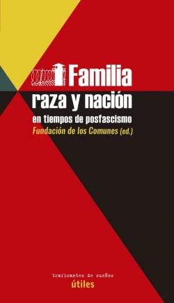 Familia, raza y nación en tiempos de posfascismo (Útiles, Band 24) von Traficantes de Sueños