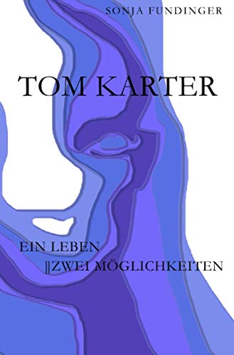 Tom Karter: Ein Leben || Zwei Möglichkeiten