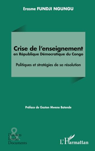 Crise de l’enseignement en République Démocratique du Congo: Politiques et stratégies de sa résolution von Editions L'Harmattan