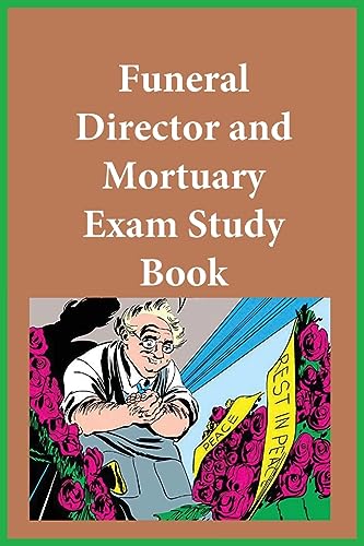 Funeral Director and Mortuary Exam Study Guide von International Publishing House
