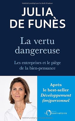 La vertu dangereuse: Les entreprises et le piège de la bien-pensance