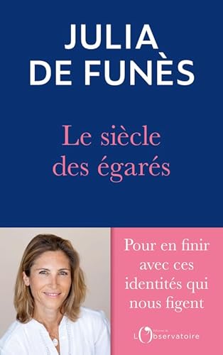 Le Siècle des égarés: De l'errance identitaire au sentiment de soi