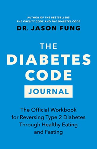 The Diabetes Code Journal: The Official Workbook for Reversing Type 2 Diabetes Through Healthy Eating and Fasting (The Code Series, 3) von Greystone Books