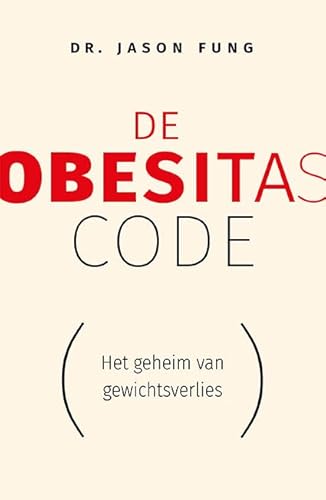 De obesitas-code: het geheim van gewichtsverlies De obesitas-code: het geheim van gewichtsverlies von Nieuwezijds b.v., Uitgeverij