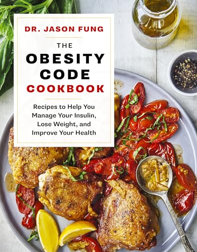 Obesity Code Cookbook: Recipes to Help You Manage Insulin, Lose Weight, and Improve Your Health (The Wellness Code)
