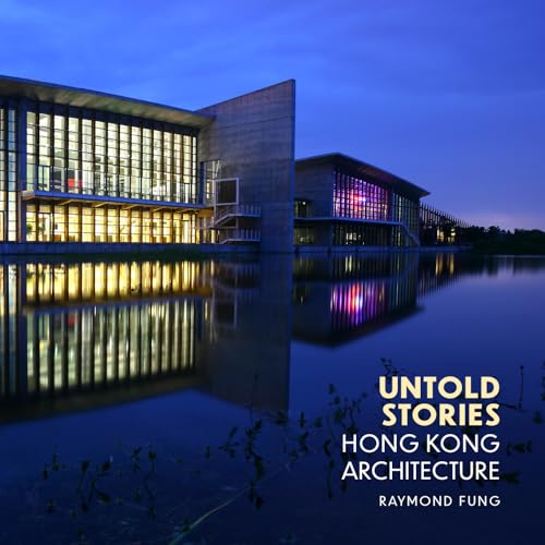 Untold Stories: Hong Kong Architecture von Unicorn Publishing Group
