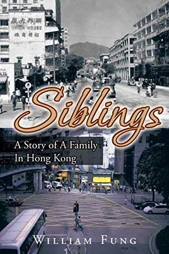 Siblings: A Story of a Family in Hong Kong von Trafford Publishing