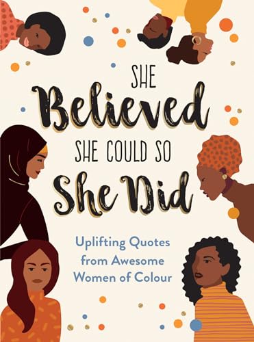She Believed She Could So She Did: Uplifting Quotes for Women of Colour von Summersdale