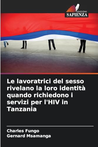 Le lavoratrici del sesso rivelano la loro identità quando richiedono i servizi per l'HIV in Tanzania von Edizioni Sapienza