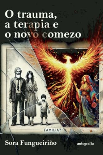 O trauma, a terapia e o novo comezo O trauma, a terapia e o novo comezo von Autografía