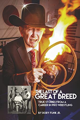 The Last of a Great Breed: True Stories from a Career in Pro Wrestling von Bookbaby