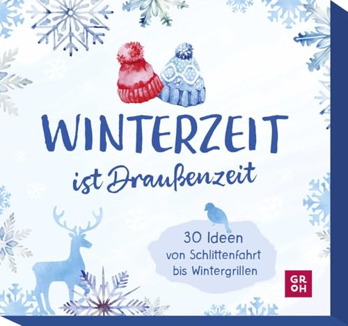 Winterzeit ist Draußenzeit: 30 Ideen von Schlittenfahrt bis Wintergrillen | Inspirationskarten für Aktivitäten im Winter | Für Winterspaß im Freien von Groh