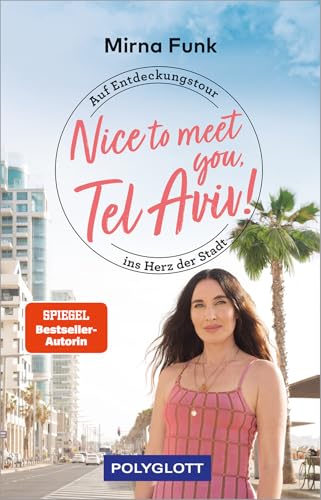 Nice to meet you, Tel Aviv!: Einblicke in den Alltag, die Kultur und das Lebensgefühl der Stadt (POLYGLOTT Nice to meet you) von Polyglott, ein Imprint von GRÄFE UND UNZER Verlag GmbH