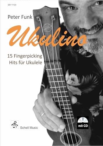 Ukulino - 15 Fingerpicking Hits für Ukulele: mit CD (Ukulele Noten / Ukulele TAB) von Schell Music
