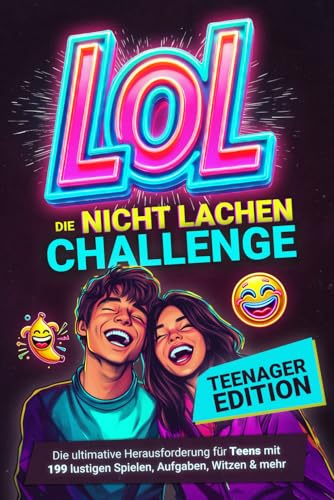 LOL Nicht-lachen-Challenge – Teenager Edition: Die ultimative Herausforderung für Teens mit 199 lustigen Spielen, Aufgaben, Witzen & mehr von PM Vision Verlag