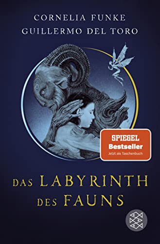 Das Labyrinth des Fauns: Poetischer Fantasy-Roman von Cornelia Funke│Inspiriert von Guillermo del Toros Meisterwerk »Pans Labyrinth« Das Labyrinth des Fauns: Poetischer Fantasy-Roman von Cornelia Funke│Inspiriert von Guillermo del Toros Meisterwerk »Pans Labyrinth«