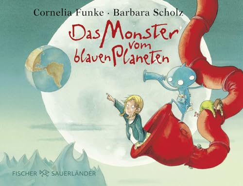 Das Monster vom blauen Planeten: Lustige Bilderbuchgeschichte ab 4 Jahren über eine ungewöhnlich Freundschaft und Toleranz von Cornelia Funke Das Monster vom blauen Planeten: Lustige Bilderbuchgeschichte ab 4 Jahren über eine ungewöhnlich Freundschaft und Toleranz von Cornelia Funke von FISCHERVERLAGE