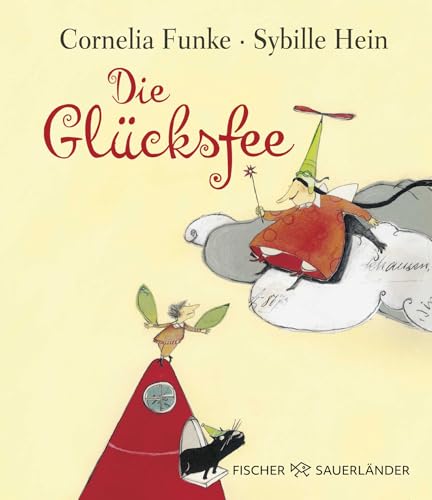 Die Glücksfee: Wunderschönes Bilderbuch über Gefühle und das Glücklichsein │ Geschenkbuch für Kinder und Erwachsene von Cornelia Funke