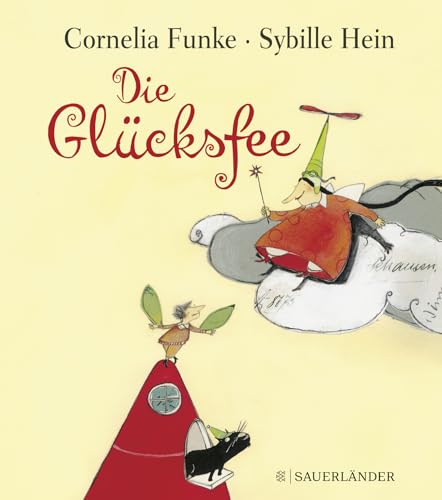 Die Glücksfee: Wunderschönes Bilderbuch über Gefühle und das Glücklichsein │ Geschenkbuch für Kinder und Erwachsene von Cornelia Funke